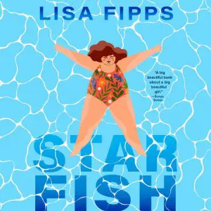 Realistic Fiction Children's Books 97 Starfish by Lisa Fipps